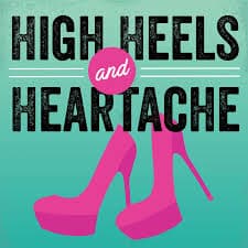 High Heels and Heartache